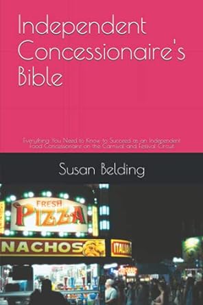 independent concessionaire s bible everything you need to know to succeed as an independent food