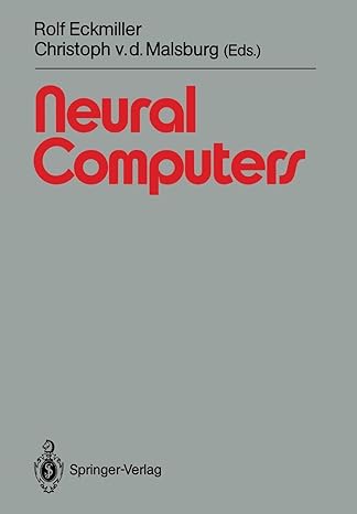 neural computers 1st edition rolf eckmiller ,christoph v.d. malsburg 3540508929, 978-3540508922