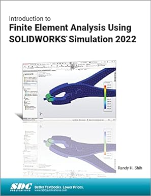 introduction to finite element analysis using solidworks simulation 2022 1st edition randy h. shih