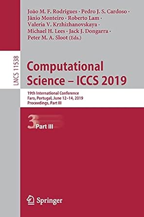 computational science iccs 2019 19th international conference faro portugal june 12 14 2019 proceedings part