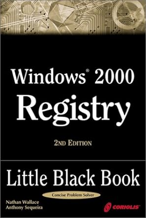 windows 2000 registry little black book 2nd ed 2nd edition nathan wallace ,anthony sequeira 1576108821,