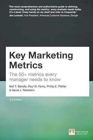 key marketing metrics the 50+ metrics every manager needs to know 3rd edition neil bendle ,paul farris