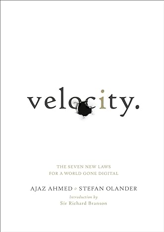 velocity the seven new laws for a world gone digital 1st edition ajaz ahmed ,stefan olander 0091947561,