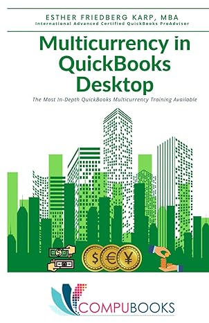 multicurrency in quickbooks desktop 1st edition esther friedberg karp mba 979-8376424315