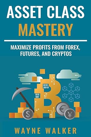asset class mastery 1st edition wayne walker 979-8201157388
