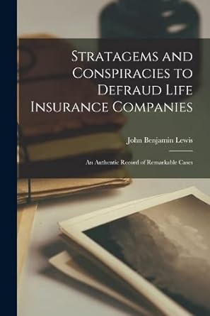 stratagems and conspiracies to defraud life insurance companies an authentic record of remarkable cases 1st