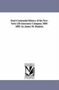 Semi Centennial History Of The New York Life Insurance Company 1845 1895 By James M Hudnut