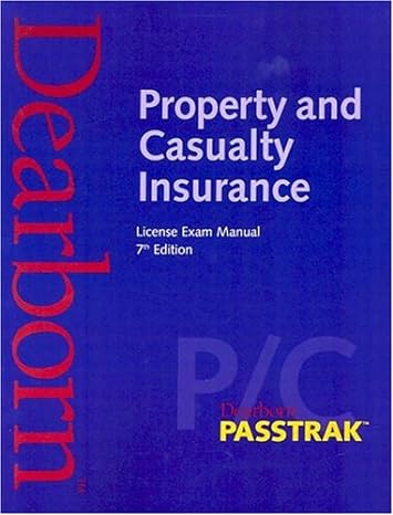 property and casualty insurance license exam manual 7th edition dearborn real estate education 0793188016,