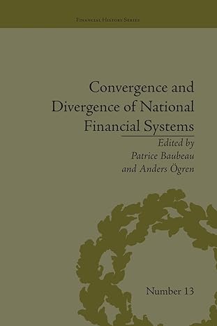 convergence and divergence of national financial systems 1st edition patrice baubeau ,anders ogren