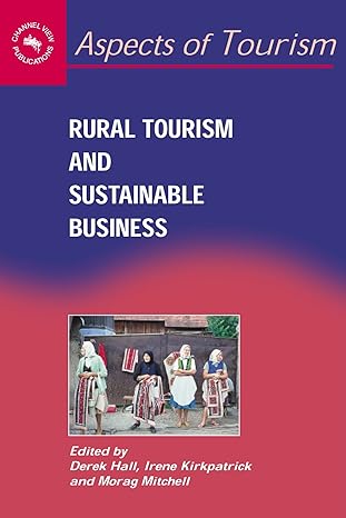 rural tourism and sustainable business 1st edition prof. derek hall ,irene kirkpatrick ,morag mitchell