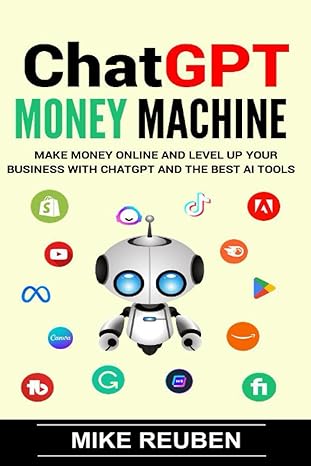 chatgpt money machine make money online and level up your business with chatgpt and the best ai tools 1st