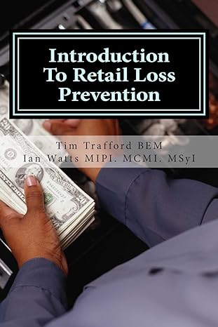 introduction to retail loss prevention 1st edition tim trafford bem ,ian watts mipi. 1502750678,