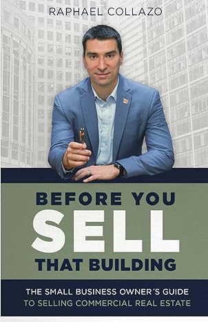 before you sell that building the small business owners guide to selling commercial real estate 1st edition