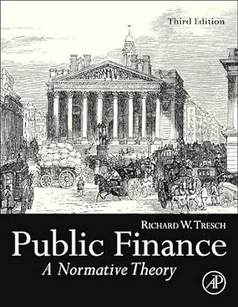 public finance a normative theory 3rd edition richard w. tresch 0128100095, 978-0128100097