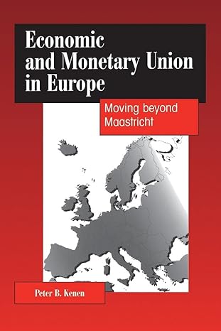 economic and monetary union in europe moving beyond maastricht 1st edition peter b. kenen 0521558832,