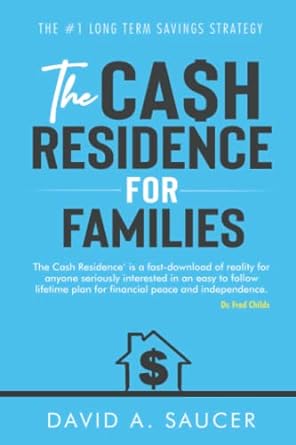 the ca$h residence for families 1st edition david a saucer 979-8407203704