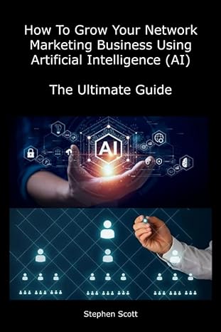 how to grow your network marketing business using artificial intelligence the ultimate guide 1st edition