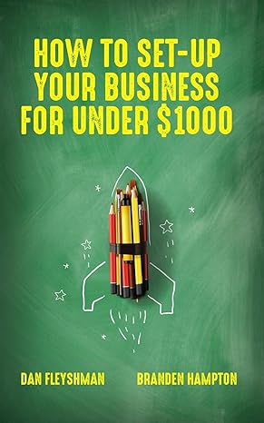 how to set up your business for under $1000 1st edition dan fleyshman ,branden hampton ,moises g. aguilar
