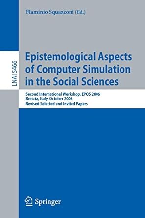 epistemological aspects of computer simulation in the social sciences second international workshop epos 2006