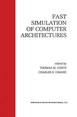 fast simulation of computer architectures 1st edition thomas m. conte, charles e. gimarc 1461360021,