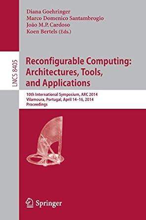 reconfigurable computing architectures tools and applications 10th international symposium arc 2014 vilamoura