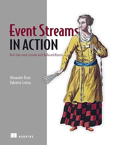 event streams in action real time event systems with kafka and kinesis 1st edition alexander dean ,valentin
