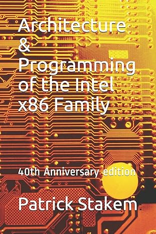 architecture and programming of the intel x86 family 40th anniversary edition patrick stakem 1983189405,
