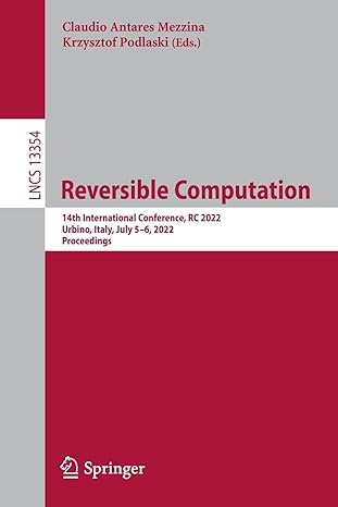 reversible computation 1 international conference rc 2022 urbino italy july 5 6 2022 proceedings 1st edition