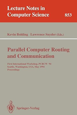 g lawrence snyder parallel computer routing and communication first international workshop pcrcw 94 seattle