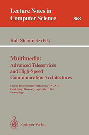 multimedia advanced teleservices and high speed communication architectures second international workshop
