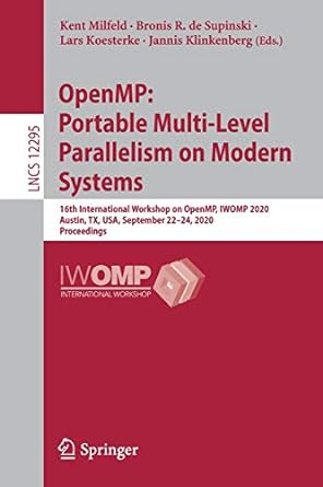 Openmp Portable Multi Level Parallelism On Modern Systems 16th International Workshop On Openmp Twomp 2020 Austin Tx Usa September 22 24 2020 Proceedings Iwomp International Workshop
