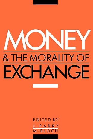 money and the morality of exchange 1st edition jonathan parry ,maurice bloch 0521367743, 978-0521367745