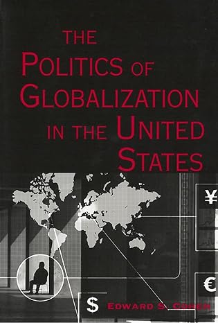 the politics of globalization in the united states 1st edition edward s. cohen 0878408274, 978-0878408276