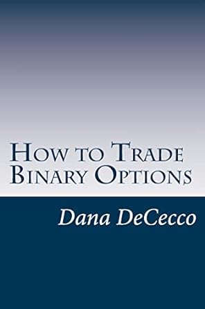 how to trade binary options 1st edition dana dececco 1503257304, 978-1503257306