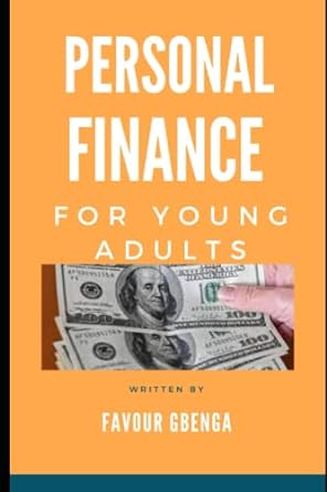 personal finance for young adult mastering your money 1st edition favour victoria gbenga 979-8391467885