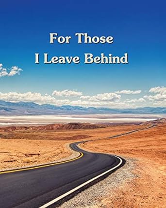 for those i leave behind an after death planning organizer desert road 1st edition lisa moz 1661155065,
