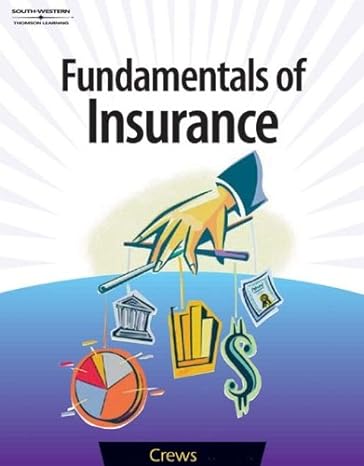 fundamentals of insurance 1st edition tena b. crews 0538432012, 978-0538432016