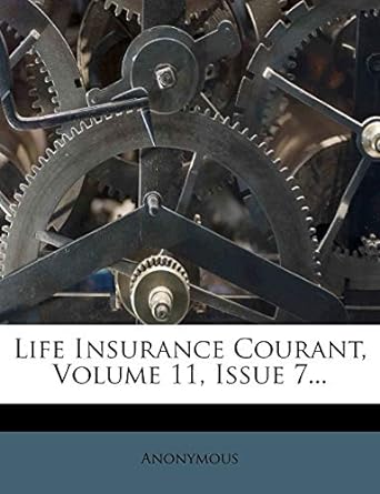 life insurance courant volume 11 issue 7 1st edition anonymous 1274997623, 978-1274997623