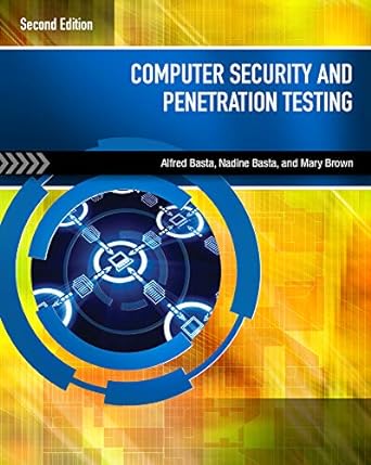 computer security and penetration testing 2nd edition alfred basta ,nadine basta ,phd cissp cisa mary brown