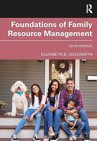 foundations of family resource management 6th edition elizabeth b. goldsmith 0367763842, 978-0367763848