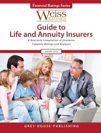 financial ratings series weiss ratings guide to life and annuity insurers 1st edition ratings weiss