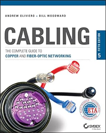 cabling the complete guide to copper and fiber optic networking 5th edition bill woodward 1118807324,