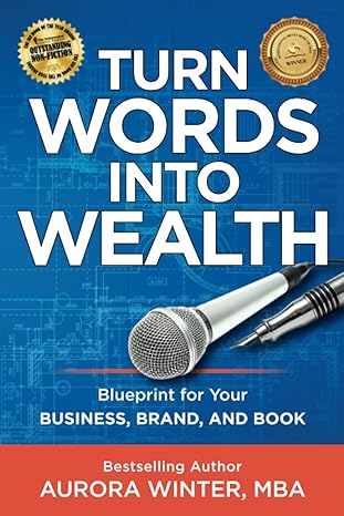 turn words into wealth blueprint for your business brand and book 1st edition aurora winter 1951104099,