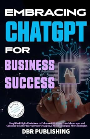 embracing chatgpt for business success simplified digital solutions to enhance efficiency gain advantage and