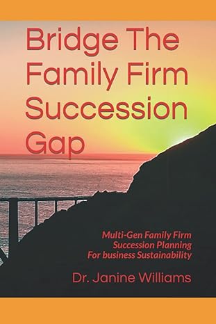 bridge the family firm succession gap multi gen family firm succession planning for business sustainability