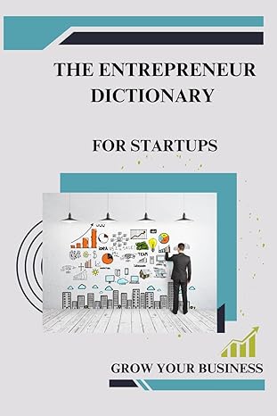 the entrepreneur dictionary for startups grow your business 1st edition a to z accounting b0cn5zfqbx