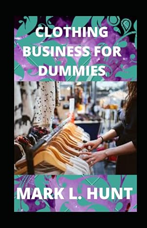 clothing business for dummies 1st edition mark l. hunt 979-8439267712