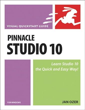 visual quickstart guide the pinnacle studio 10 for windows learn studio 10 the quick and easy way 1st edition