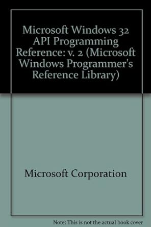microsoft windows 32 api programming reference vol 2 1st edition microsoft corporation 1556154984,