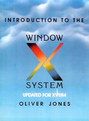 introduction to the x window system 1st edition oliver jones 0134999975, 978-0134999975